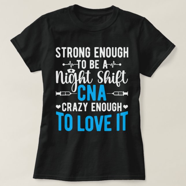 Krankenpflege bei schwerem Nachtwechsel CNA zertif T-Shirt (Design vorne)