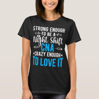 Krankenpflege bei schwerem Nachtwechsel CNA zertif T-Shirt