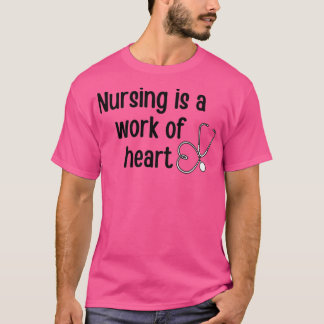 Krankenpflege ist ein Werk der Geschenke der Herzs T-Shirt