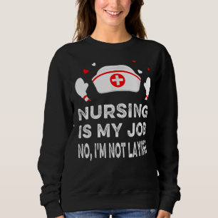 Krankenpflege ist mein Job-Dummkopf-Tag Nurse Apri Sweatshirt