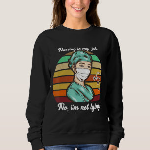 Krankenpflege ist mein Job-Dummkopf-Tag Nurse Apri Sweatshirt