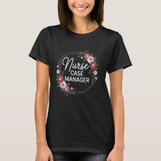 Krankenpfleger Case Manager Würdigung RN Blumen Ca T-Shirt