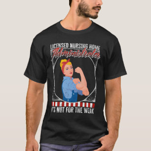 Krankenpfleger Pflegeheim Administrator Es ist nic T-Shirt