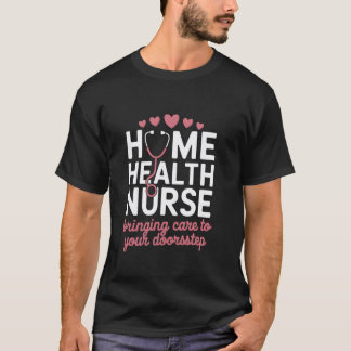 Krankenpflegerin zu Hause Würdigung Krankenpflege T-Shirt