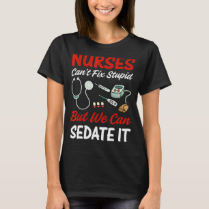 Krankenschwester Apparel Nurses kann keine Lösung T-Shirt