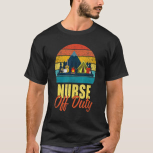 Krankenschwester Außer Dienst Lass uns Zelten gehe T-Shirt