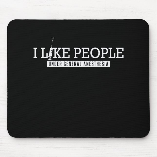 Krankenschwester I Like People General Anesthesia Mousepad (Vorne)