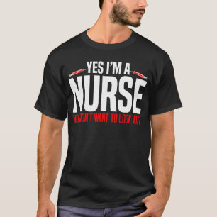 Krankenschwester Ja, ich bin Krankenschwester, ich T-Shirt