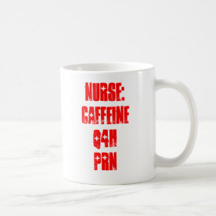 Krankenschwester: Koffein Q4H PRN Tasse