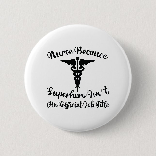 Krankenschwester Krankenschwester wegen Superhero Button (Vorderseite)