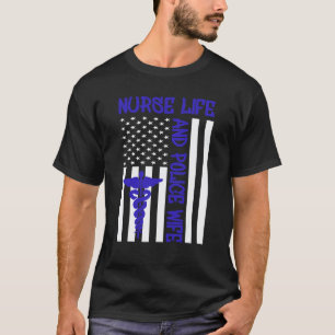 Krankenschwester Leben Und Ehefrau eines Poliziste T-Shirt