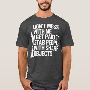 Krankenschwester Leg dich nicht mit mir an. Ich we T-Shirt