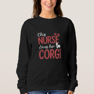 Krankenschwester liebt Corgi-Hund Haustierliebhabe Sweatshirt