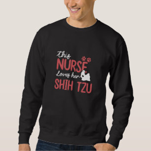 Krankenschwester liebt Shih Tzu-Hunde-Liebhaber-Ge Sweatshirt