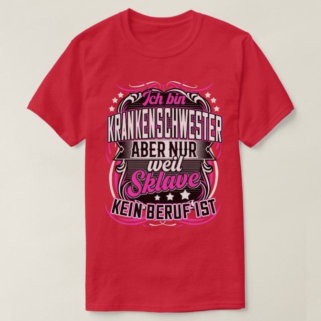 Krankenschwester lustige Sprche Beruf T-Shirt (Design vorne)