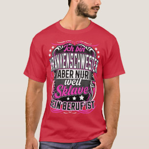 Krankenschwester lustige Sprche Beruf T-Shirt