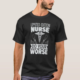 Krankenschwester macht Ihr schlimmeres Krankenhaus T-Shirt