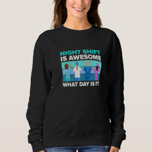 Krankenschwester Nachtschicht ist großartig Welch Sweatshirt