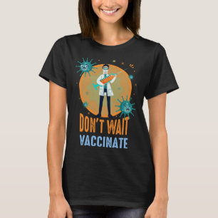 Krankenschwester Nicht Warten Impfen Krankenhaus T-Shirt