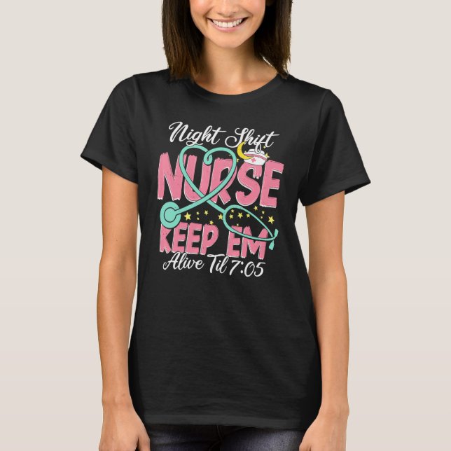 Krankenschwester Night Shift Nursing Nursing T-Shirt (Vorderseite)
