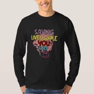 Krankenschwester Rette, während Sie schlafen Krank T-Shirt