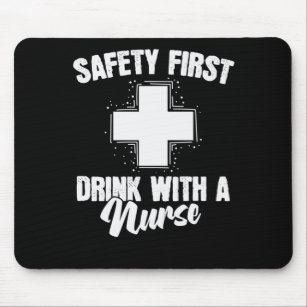 Krankenschwester Safety First Drink mit Krankensch Mousepad