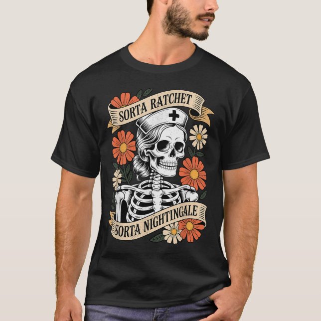 Krankenschwester Sorta Ratchet Sorta Nightingale S T-Shirt (Vorderseite)