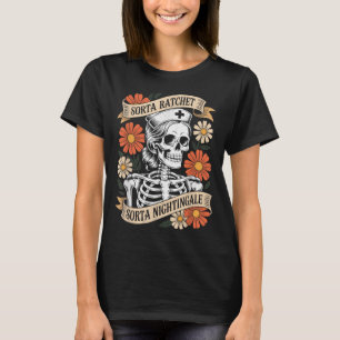 Krankenschwester Sorta Ratchet Sorta Nightingale S T-Shirt