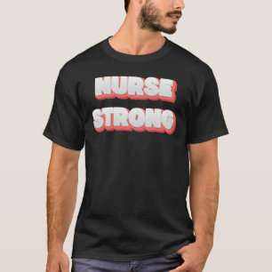 Krankenschwester Stark - Tragen Sie Ihre Stärke st T-Shirt