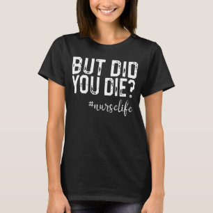 Krankenschwester Vintag, aber haben Sie Männer Die T-Shirt