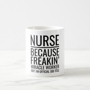 Krankenschwester, weil Freakins Wunderarbeiter kei Kaffeetasse