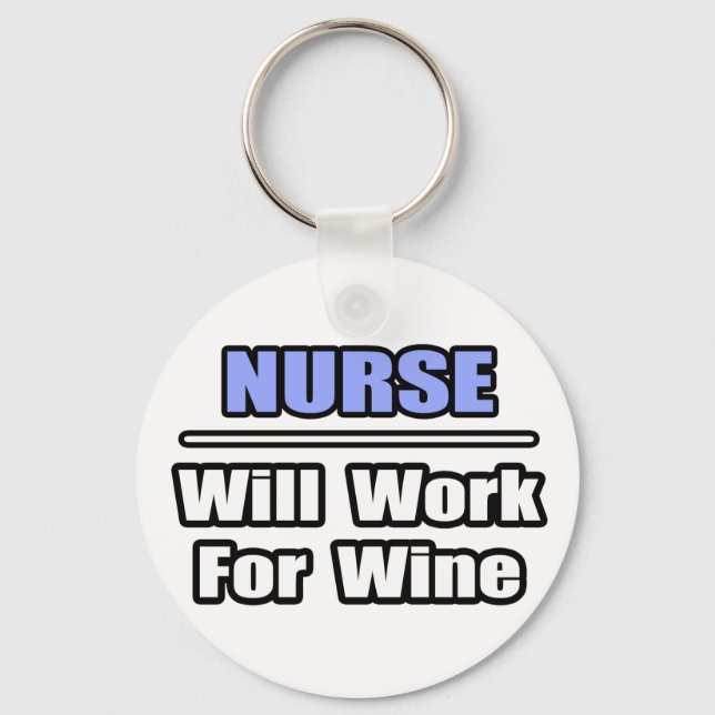 Krankenschwester... wird für Wein arbeiten Schlüsselanhänger (Vorderseite)