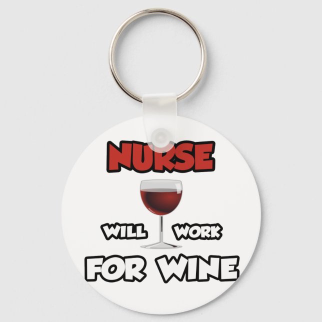 Krankenschwester ... wird für Wein arbeiten Schlüsselanhänger (Vorderseite)