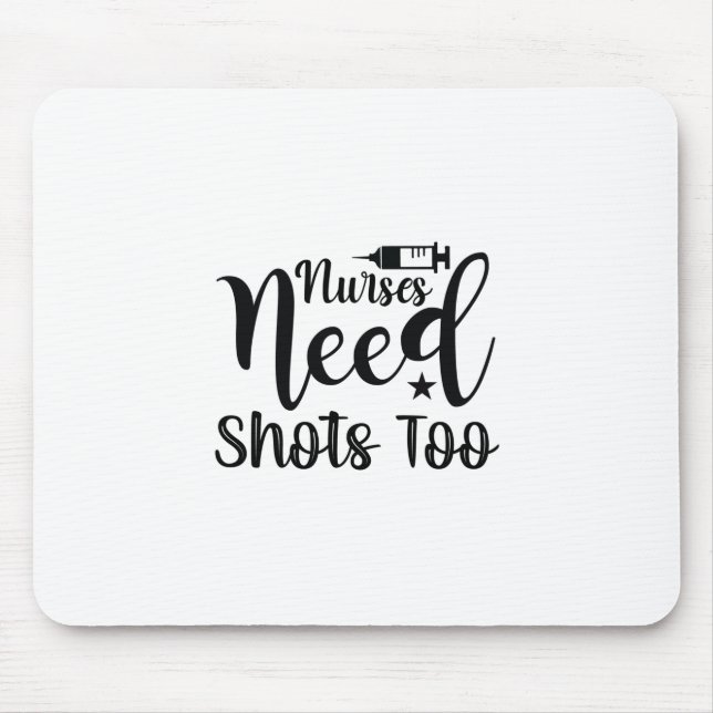 Krankenschwestern brauchen auch Shots Mousepad (Vorne)