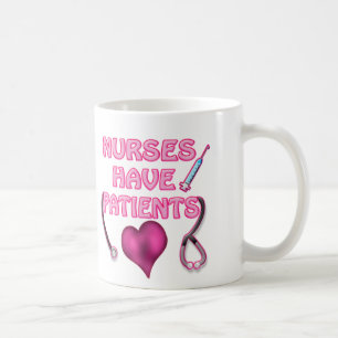 Krankenschwestern haben Patienten! Tasse