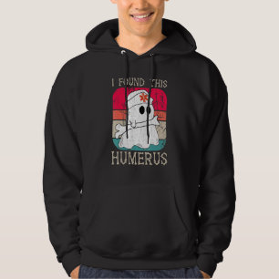 Krankenschwestern Ich fand diesen Humerus Geist-K Hoodie