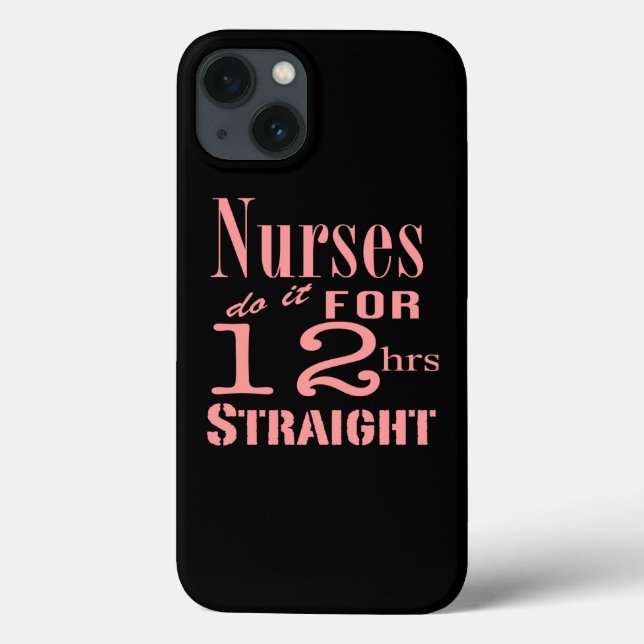 Krankenschwestern machen es 12 Stunden direkt Case-Mate iPhone Hülle (Rückseite)