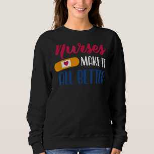 Krankenschwestern machen es zu besseren Krankenpfl Sweatshirt