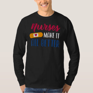 Krankenschwestern machen es zu besseren Krankenpfl T-Shirt