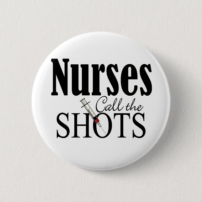Krankenschwestern nennen die Shots Button (Vorderseite)