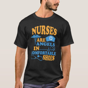 Krankenschwestern sind Engel in bequemen Schuhen K T-Shirt