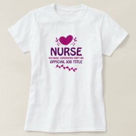 Krankenschwestern sind Superhelden-T - Shirt