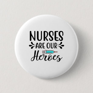 Krankenschwestern sind unsere Helden Button