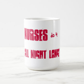 Krankenschwestern tun es die ganze Nacht lang! Tasse