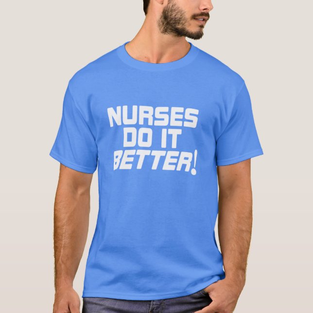 Krankenschwestern verbessert es T - Shirt (Vorderseite)