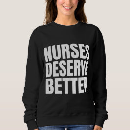 Krankenschwestern verdienen besser sweatshirt