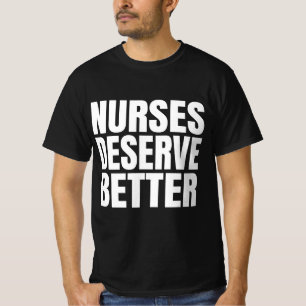 Krankenschwestern verdienen besser T-Shirt