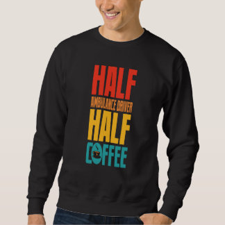 Krankenwagenfahrer für Kaffee Sweatshirt