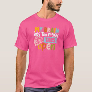 Krankenwoche 2022 Mein Gehirn hat zu viele Tabs ge T-Shirt