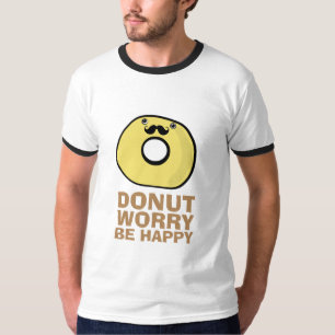 Krapfen-Sorge ist glücklich T-Shirt